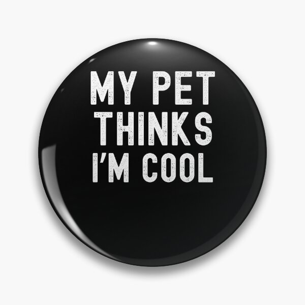 Item preview, My pet thinks I'm cool pet owner pet mom pet dad funny designed and sold by snowry.