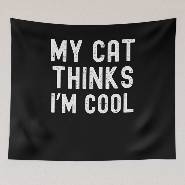 Item preview, My cat thinks I'm cool funny cat owner cat mom cat dad humor designed and sold by snowry.