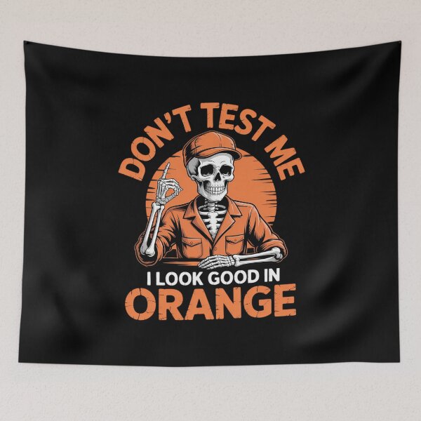 Item preview, Funny Halloween Prison Skeleton Dont Test Me I Look Good In Orange designed and sold by blueyeeti.