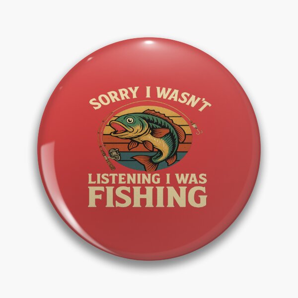 Item preview, "Sorry I Wasn't Listening – I Was Fishing" designed and sold by © Zenscape Studio 2025.