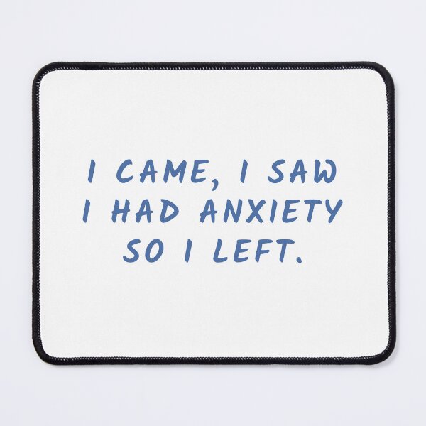 Item preview, I CAME I SAW I HAD ANXIETY designed and sold by oddwonders.
