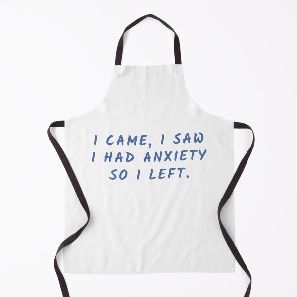 Item preview, I CAME I SAW I HAD ANXIETY designed and sold by oddwonders.