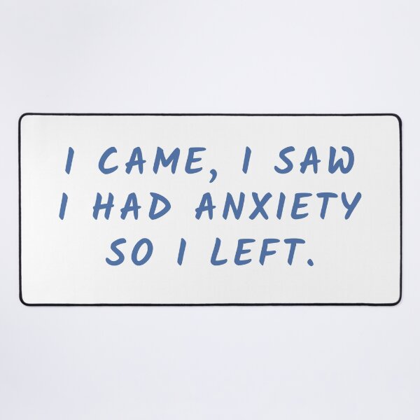 Item preview, I CAME I SAW I HAD ANXIETY designed and sold by oddwonders.