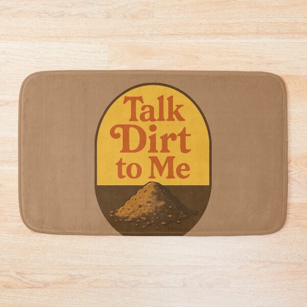 Item preview, Talk Dirt to Me Funny Garden Design designed and sold by FrictionMaxxing.