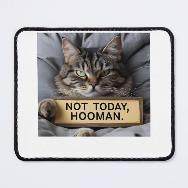 Item preview, Not Today, Hooman. designed and sold by CatLoverss.