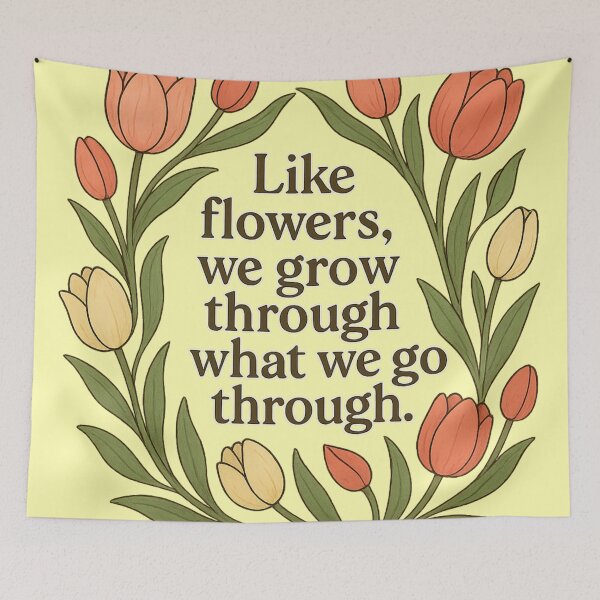 Item preview, Like flowers, we grow through what we go through designed and sold by QCena.