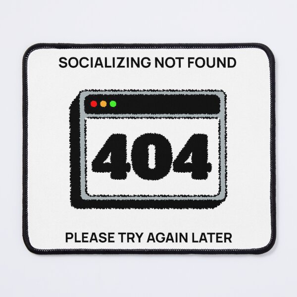 Item preview, SOCIALIZING NOT FOUND...PLEASE TRY AGAIN LATER designed and sold by TeeezShirtz.