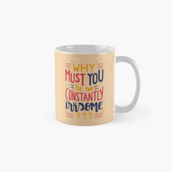 Item preview, Why must you be so constantly irksome Schitts Creek Moira Rose Quote designed and sold by BexGrimwood.