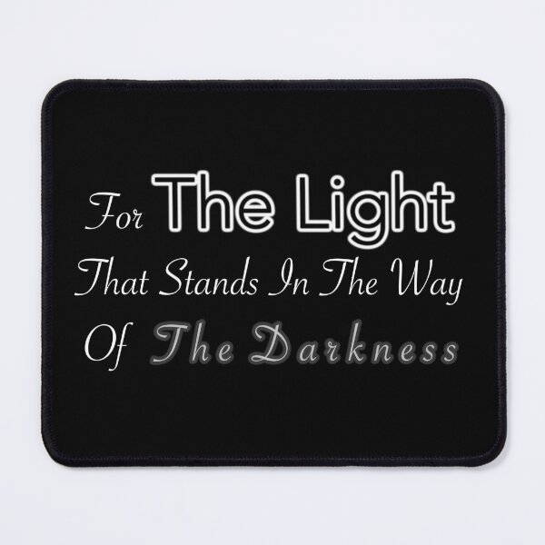 Item preview, For The Light That Stands In The Way Of The Darkness designed and sold by Chen He.