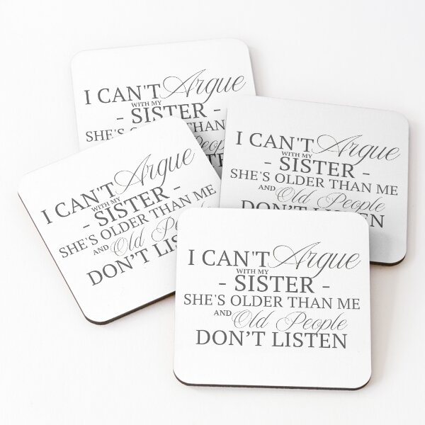 Item preview, I can't argue with my sister – she's older than me and old people don't listen designed and sold by ArtFromBeyond.