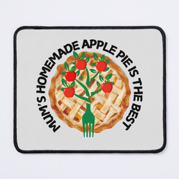 Item preview, Mum's Homemade Apple Pie is the Best. designed and sold by MPC-Mince-Pies.