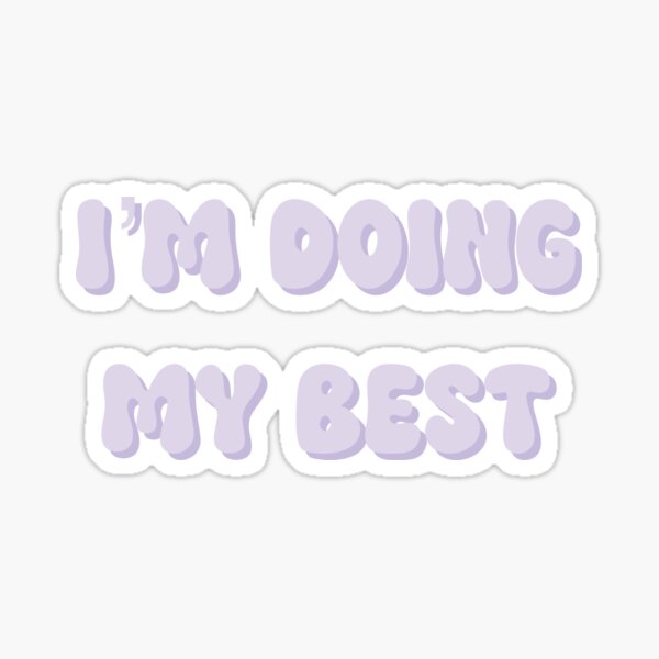 Item preview, I’m Doing My Best – Everyday Positivity Design designed and sold by inkyillustrate.