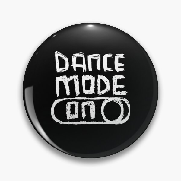 Item preview, Dance Mode ON for Dancing and Dancers designed and sold by badlydrawnbabe.