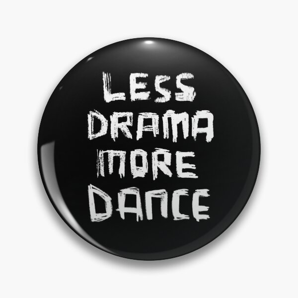 Item preview, Less Drama More DANCE designed and sold by badlydrawnbabe.