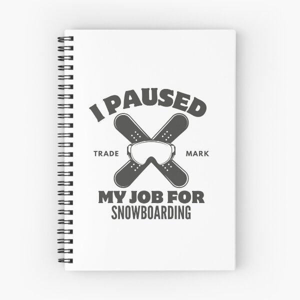 Item preview, I paused my job for snowboarding designed and sold by Peerless-Prime.