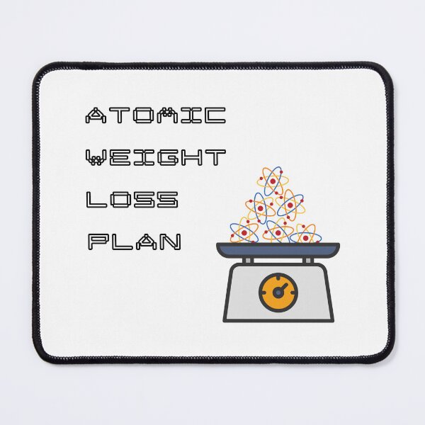 Item preview, Atomic Weight Loss Plan Funny Science Pun designed and sold by ThePungineer.