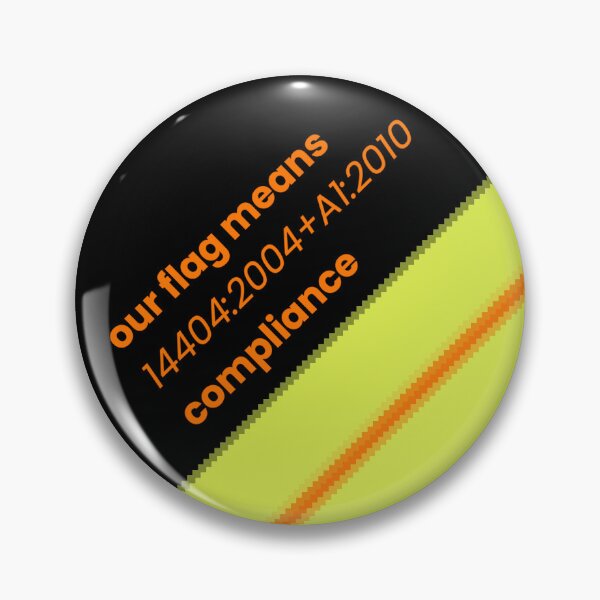 Item preview, Our flag means 14404:2004+A1:2010 compliance designed and sold by TheresNoShop.