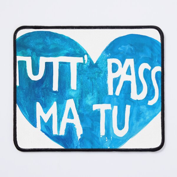 Item preview, Italian love quote TUTTO PASSA MA TU Napoli amore frase Naples napoletano designed and sold by Katarina Roccella.