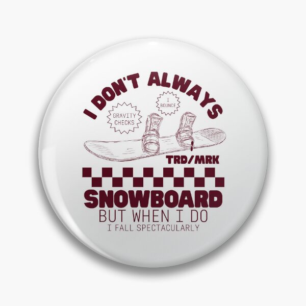 Item preview, I don't always snowboard, but when I do, I fall spectacularly designed and sold by Peerless-Prime.
