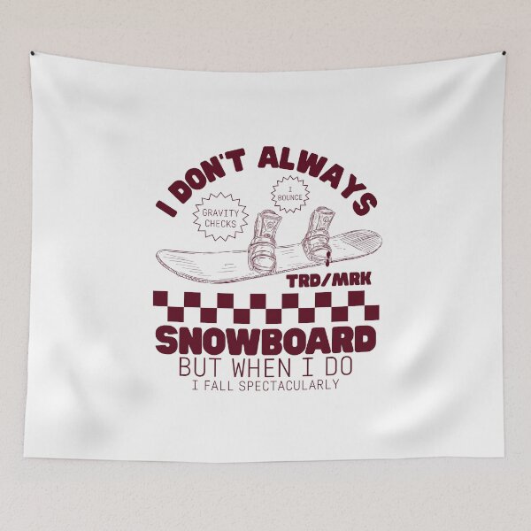Item preview, I don't always snowboard, but when I do, I fall spectacularly designed and sold by Peerless-Prime.