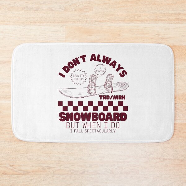 Item preview, I don't always snowboard, but when I do, I fall spectacularly designed and sold by Peerless-Prime.