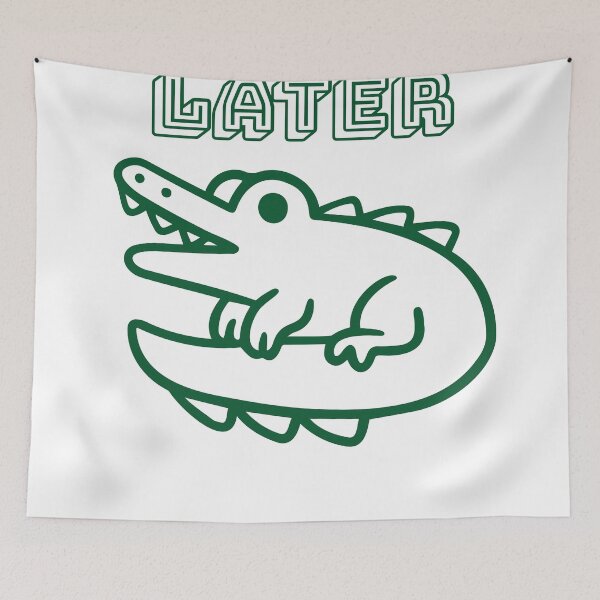 Item preview, Later Gator designed and sold by EverydayPrinted.