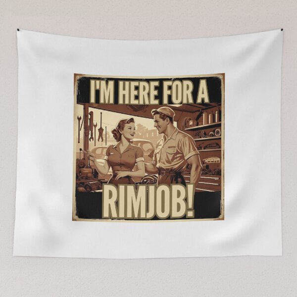 Item preview,  I'm here for a Rim job! designed and sold by NicMacTees.