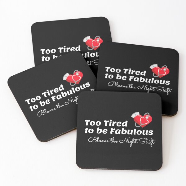 Item preview, Too Tired to Be Fabulous - Blame the Night Shift designed and sold by WitInNuKicks.