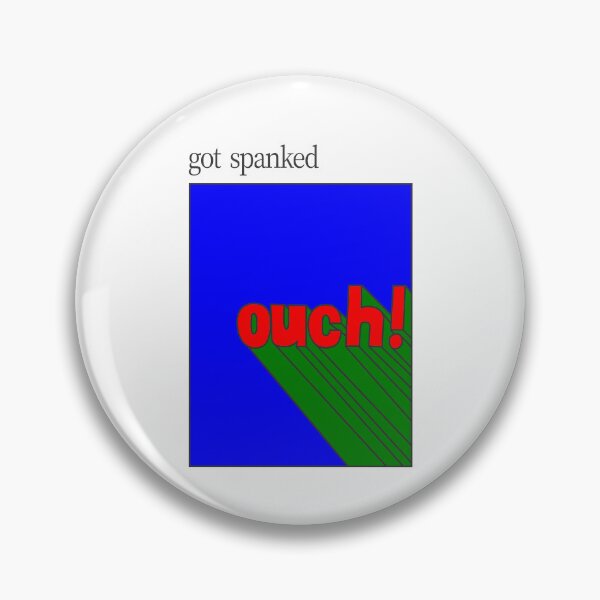 Item preview, GOT SPANKED designed and sold by oddwonders.