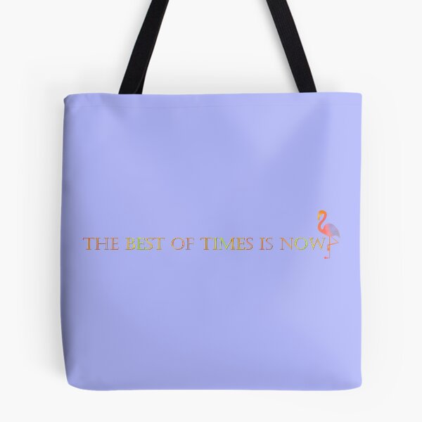 Item preview, The Best Of Times Is Now designed and sold by ChiaraBlueberry.
