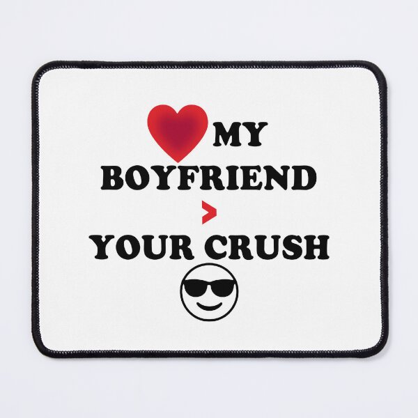 Item preview, My Boyfriend > Your Crush ? - Funny Bold Statement T-Shirt designed and sold by fashionrise.