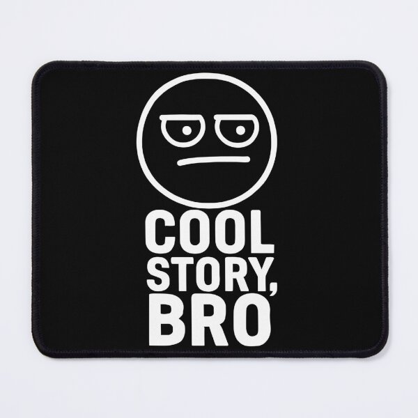 Item preview, Cool Story Bro designed and sold by ThreadQuirk.