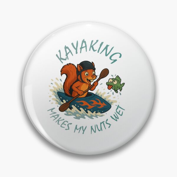 Item preview, Kayaking Makes My Nuts Wet designed and sold by SecretSquirrellDesigns.