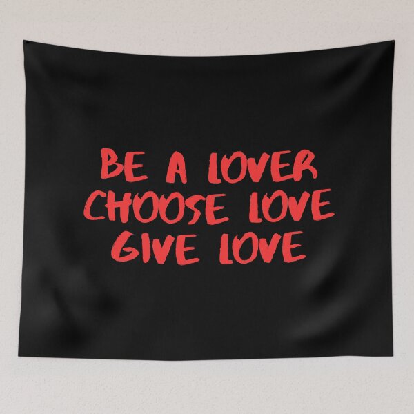 Item preview, be a lover choose love give love designed and sold by SWETA HALDER.