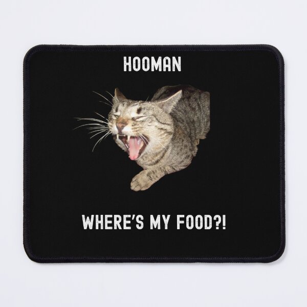 Item preview, Hooman where's my food?! Funny Gifts for Cat Lovers designed and sold by WearwolfStudio.