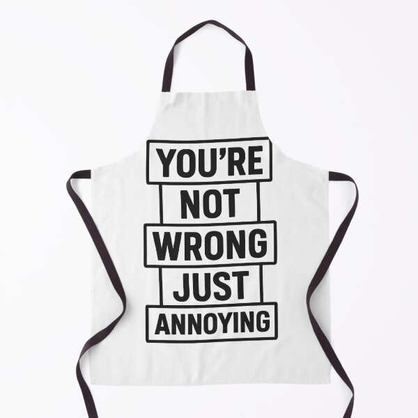 Item preview, You'Re Not Wrong Just Annoying Quote Shirt for Humor Lovers designed and sold by ThreadQuirk.