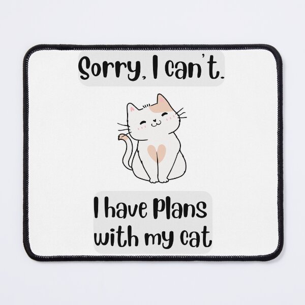 Item preview, Sorry I Can’t – I Have Plans with My Cat | Cute Cat Lover Quote Design designed and sold by adilht-DesignART.