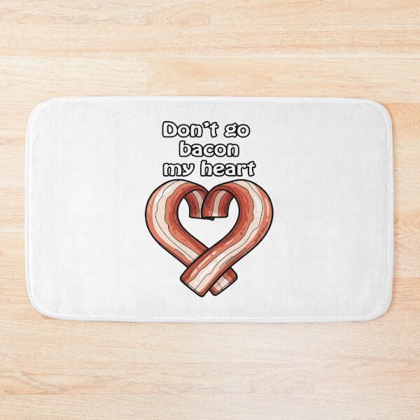 Item preview, Don't go bacon my heart, funny, silly, pun, joke designed and sold by CaptTaters.