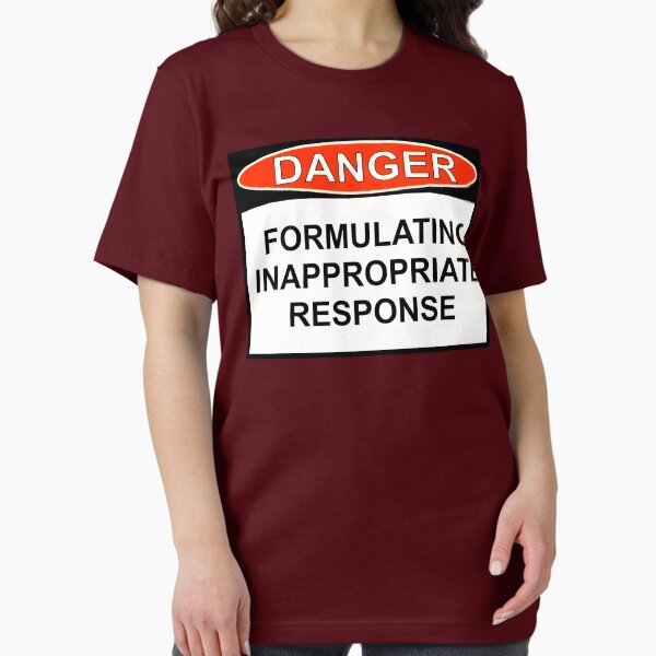 Item preview, Danger - Inappropriate Response designed and sold by Ron Marton.