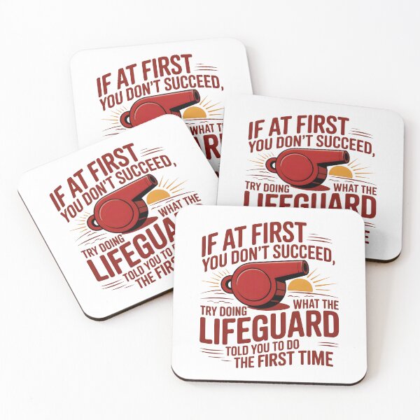 Item preview, If At First You Don't Succeed, Try Doing What The Lifeguard Told You To Do The First Time designed and sold by TeesYouWant.