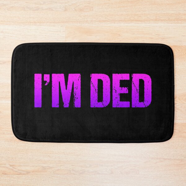 Item preview, I'm Ded, Pink and Violet designed and sold by Memes N Lore .