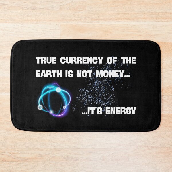 Item preview, True Currency Of The Earth Is Not Money It's Energy designed and sold by Lazy days, starry nights.