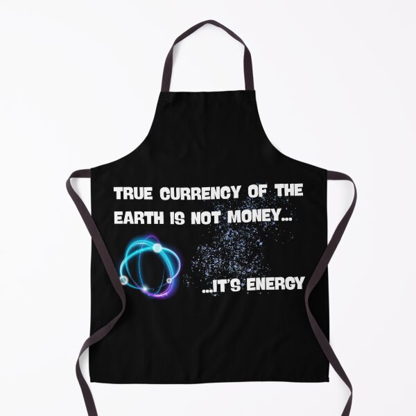 Item preview, True Currency Of The Earth Is Not Money It's Energy designed and sold by Lazy days, starry nights.