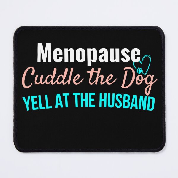 Item preview, Menopause Humor T-Shirt: Cuddle Dog, Yell Husband | Funny Midlife Women's Relatable Gift designed and sold by gomofo1974.