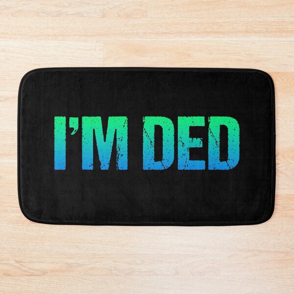 Item preview, I'm Ded, Green and Blue designed and sold by Memes N Lore .