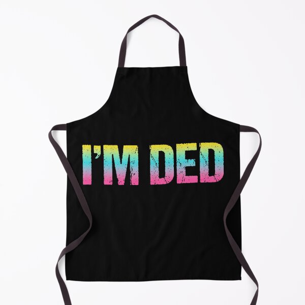 Item preview, I'm Ded, Neon Gradient designed and sold by Memes N Lore .