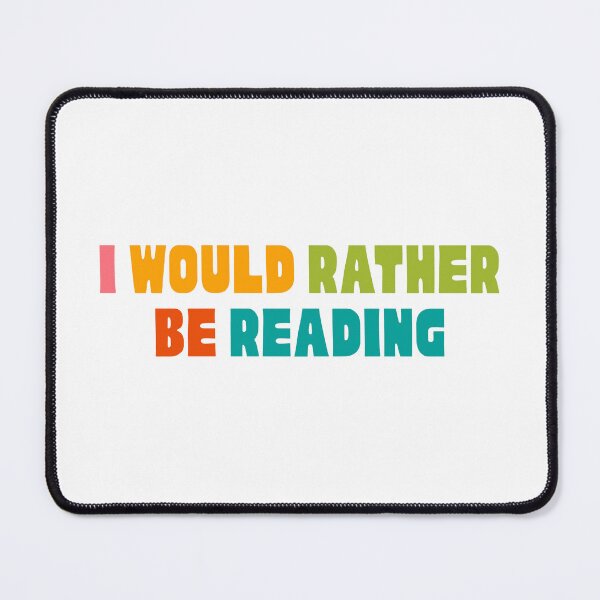Item preview, I would rather be reading designed and sold by Neadoodles.