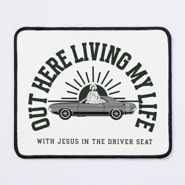 Item preview, Just out here living my life with Jesus in the driver seat designed and sold by Rejunkery.