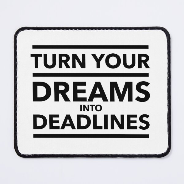 Item preview, Turn Your Dreams Into Deadlines - Motivational Quote for High-Achievers designed and sold by Soaring Eagle.
