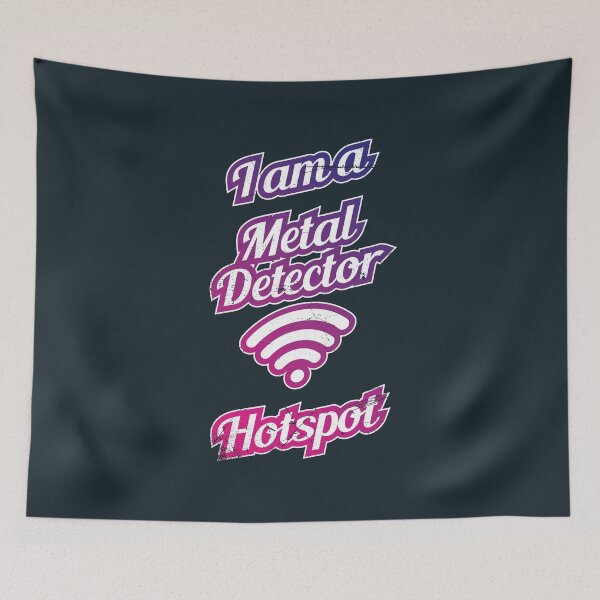 Item preview, I Am A Metal Detector Hotspot designed and sold by BlueRockDesigns.